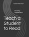 Teach a Student to Read: Reading Supplement by Heather Marie Kosur