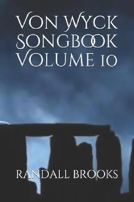Von Wyck Songbook Volume 10 by Randall Brooks
