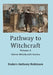 Pathway to Witchcraft: Volume 6 Salem Witchcraft Series by Enders Anthony Robinson