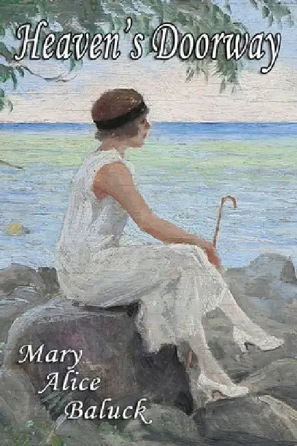 Heaven's Doorway by Mary Alice Baluck