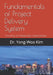 Fundamentals of Project Delivery System: Focusing on Integrated Approaches to Project Delivery by Yong-Woo Kim