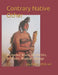 Contrary Native Other: Backward Bears, Berdaches, Buffoons, Bluejays, Beings by Ed Jay Miller 