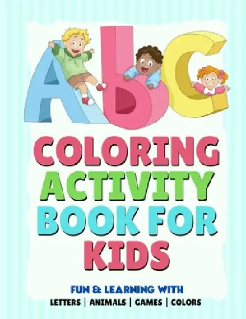 ABC Coloring Activity Book For Kids: Alphabet Coloring Book, Learn Letters Animals & Fun Education Activities For Ages 3-8 by Lucky Life Education