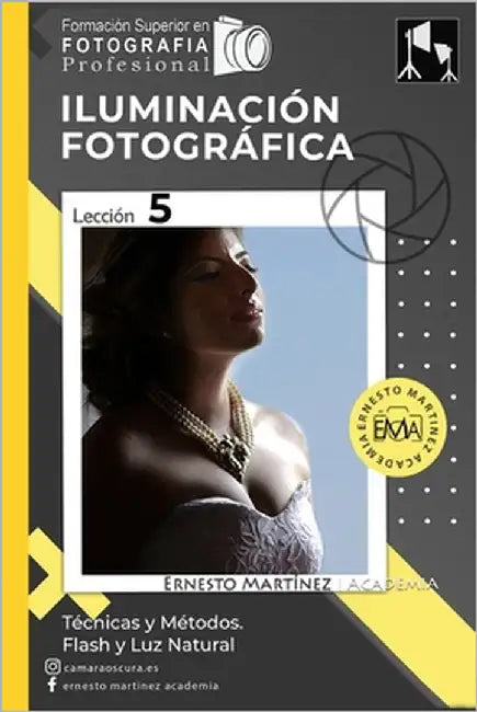 Iluminación fotográfica: Técnicas y Métodos. Flash y Luz Natural. by Martinez, Ernesto