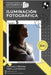 Iluminación fotográfica: Técnicas y Métodos. Flash y Luz Natural. by Martinez, Ernesto