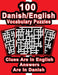 100 Danish/English Vocabulary Puzzles: Learn Danish By Doing FUN Puzzles!, 100 8.5 x 11 Crossword Puzzles With Clues In English, Answers in Danish by On Target Publishing