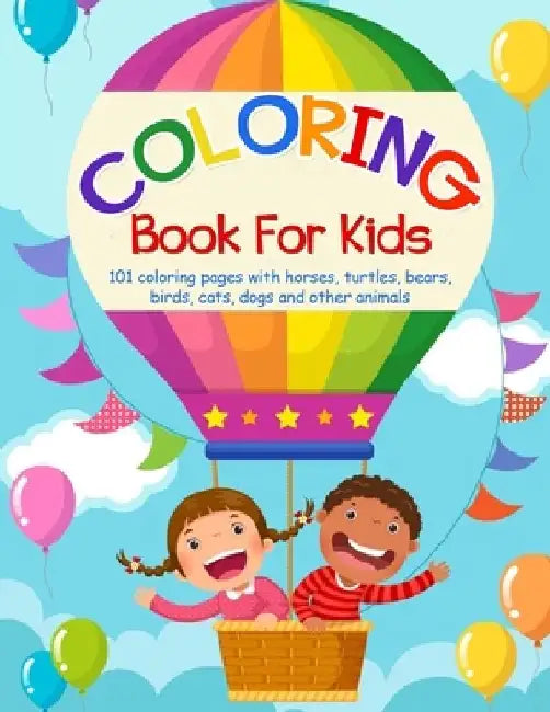 Coloring book for kids: 101 coloring pages with horses, turtles, bears, birds, cats, dogs and other animals by Jordan Milles