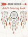 Dream Catcher Adult Coloring Book: A Fantastic Coloring Book of 50 unique Beautiful Detailed Dream Catchers with Stress Relieving by Nicholas Nicky