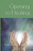 Opening to Healing by Shepherd Hoodwin