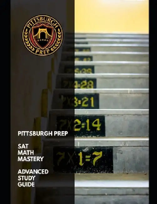 Pittsburgh Prep SAT Math Mastery: Advanced Study Guide and Practice Exercises by Sunghoon Kim Ed M.