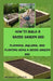How to Build a Raised Garden Bed: Planning, Building, And Planting Using A Raised Garden Bed by Richard Gordon