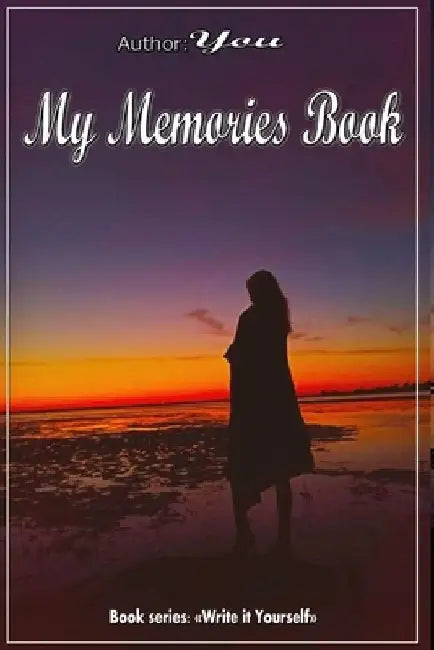 My Memories Book. For Woman: Author You. Write a book of your memories by Denys Matvieiev