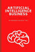 Artificial Intelligence Business: How you can profit from AI by Przemek Chojecki