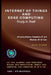 Internet of Things and Edge Computing: Simply In Depth by Ajit Singh