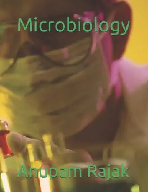 Microbiology by Anupam Rajak