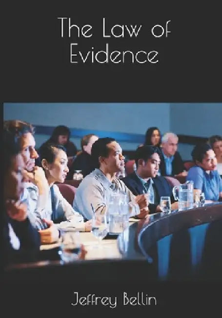 The Law of Evidence by Jeffrey Bellin