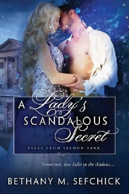 A Lady's Scandalous Secret by Bethany M. Sefchick
