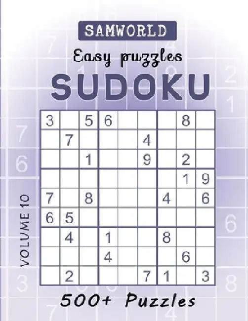 Easy Sudoku Puzzles: Over 500 Easy Sudoku Puzzles And Solutions (Volume 10) by Samworld Press