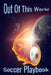 Out Of This World: Soccer Playbook by S. Marsh