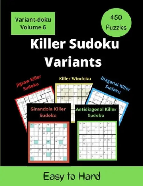 Killer Sudoku Variants: 5 different Variants of Sum Sudoku Puzzles for adults (easy to hard) by Somatomint
