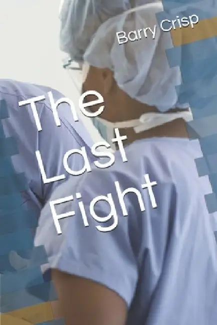 The Last Fight by Barry Scott Crisp