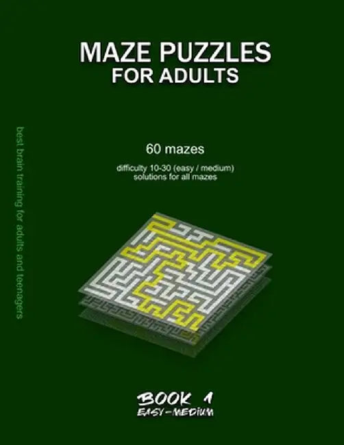 Maze Puzzles for Adults: 60 mazes difficulty 10-30 easy medium semi-difficult mazes solutions for by Selection, Maze