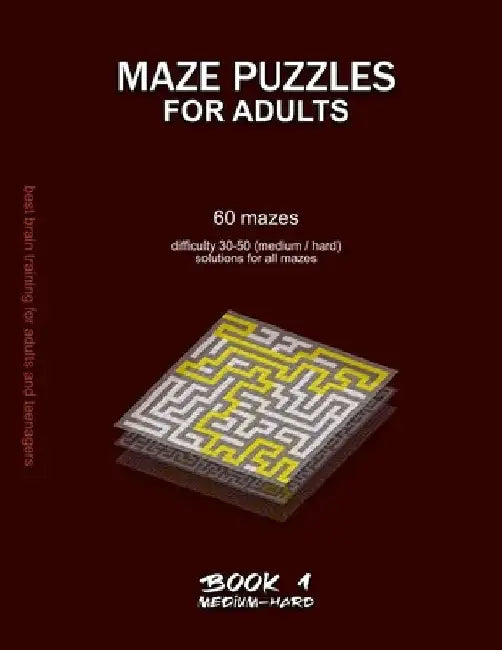 Maze Puzzles for Adults: 60 mazes, difficulty 30-50, medium, hard, difficult mazes, solutions for all mazes, activity book for adults teenagers by Maze Selection