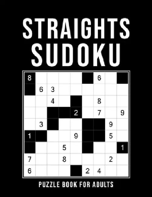 Straights Sudoku - Puzzle Book For Adults: 500 Logic Puzzles - 6 Levels: easy - medium - hard - extreme - expert - elite - Challenging Sudoku Variant by Ninja Straights