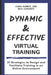 Dynamic and Effective Virtual Training: 31 Strategies to Design and Facilitate Training in an Online Environment by Neil Cordrey