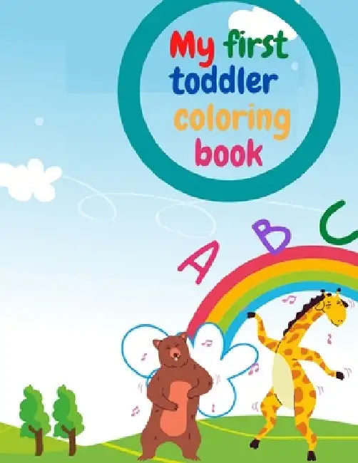 First toddler coloring book: Learn and have fun, activity book for ages 2,3,4, letters, numbers, animals, fruits and vegetables size 8,5"x11" by Med Ouazzi