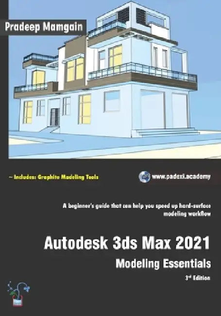 Autodesk 3ds Max 2021: Modeling Essentials, 3rd Edition by Pradeep Mamgain