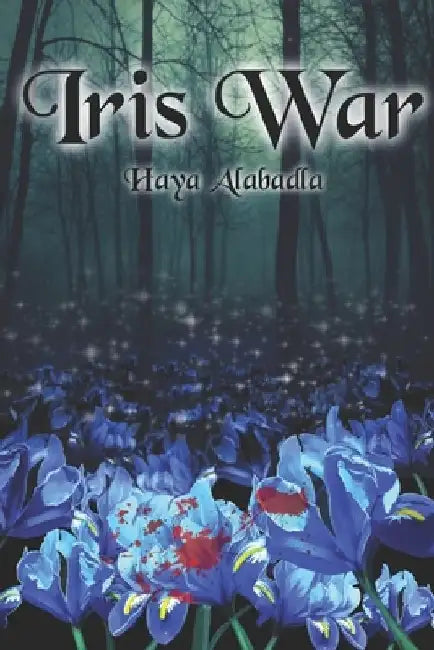 Iris War by Haya Alabadla