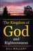 The Kingdom of God and Righteousness by Bill Mallory