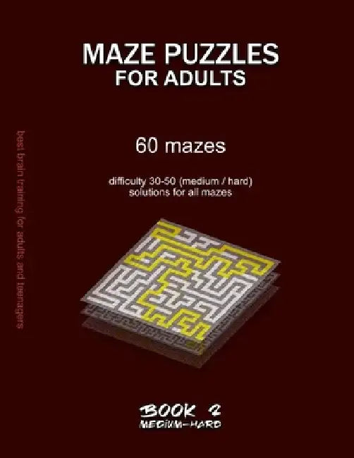 Maze Puzzles for Adults: 60 mazes, difficulty 30-50, medium, hard, challenging difficult mazes, solutions for all mazes, activity book for adul by Maze Selection