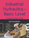 Industrial Hydraulics - Basic Level: In the English Units by Joji Parambath