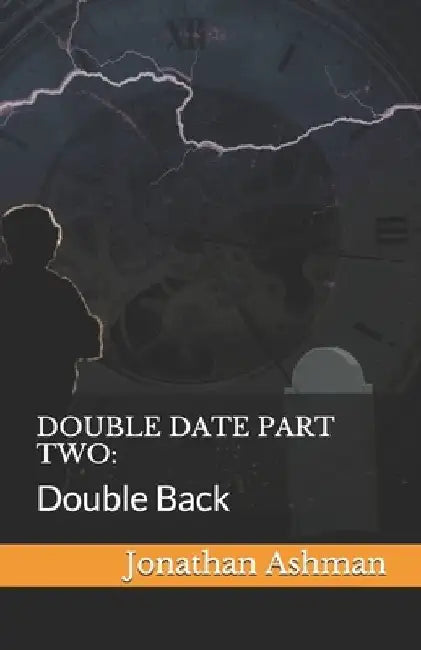 Double Date Part Two: Double Back by Jonathan Ashman