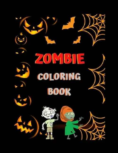 Zombie Coloring Book: Funny Zombies Coloring Pages For Horror Fans A Coloring Book with Fun, Easy, and Relaxing Coloring Pages for Everyone, by Betty Canavan Publishing House