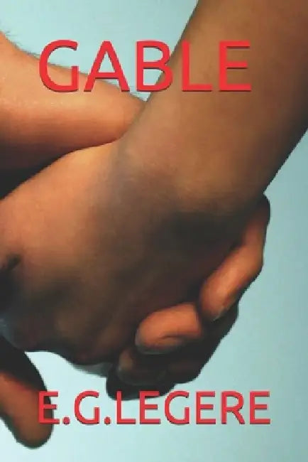 Gable by E. G. Legere