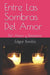 Entre Las Sombras Del Amor: Por Amor y Desamor by Edgar Bonilla