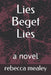 Lies Beget Lies by Rebecca Mealey