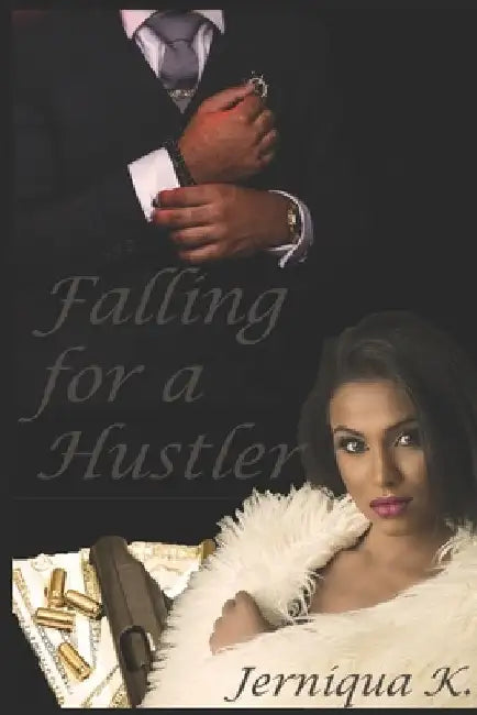 Falling For A Hustler by Jerniqua K