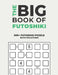 The Big Book of Futoshiki: Over 300+ Puzzles & Solutions to Challenge Your Brain by Logicality Seriality