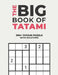 The Big Book of Tatami: Over 300+ Puzzles & Solutions to Challenge Your Brain by Logicality Seriality
