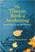 The Tibetan Book of Awakening: Seven Steps to Joy and Wisdom by Tseten, Khenpo Migmar