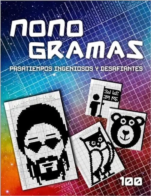Nonogramas - El juego de lógica con imágenes: 100 Pasatiempos Ingeniosos y Desafiantes Hanjie Nonograms Picross Rompecabezas Dibujos con Números by Ninja Nonogram