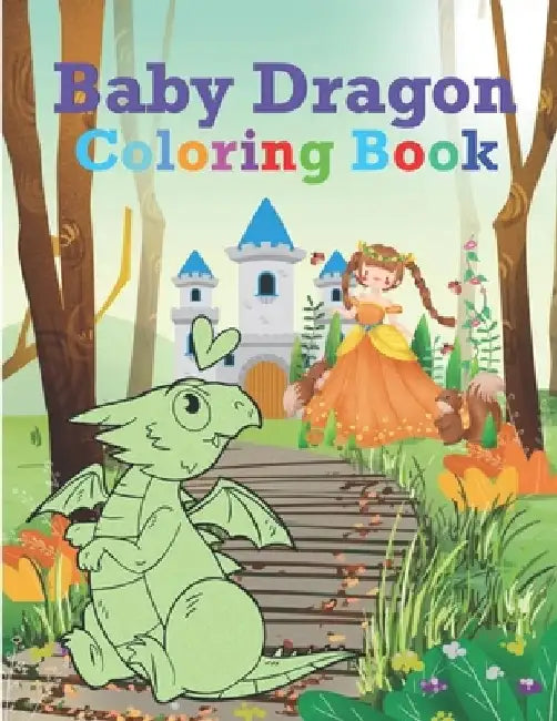 Baby Dragons Coloring Book: Fun Activity Book for Kids with Over 30 Illustrations of Cute Dragons by Kampanat Buachan