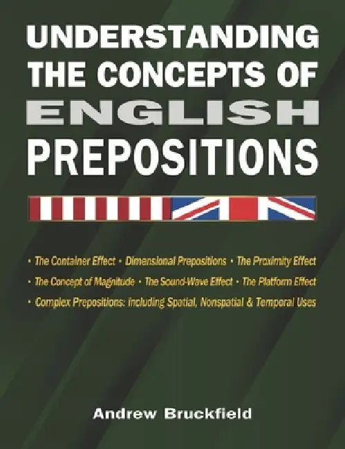 Understanding the Concepts of English Prepositions by Andrew Bruckfield