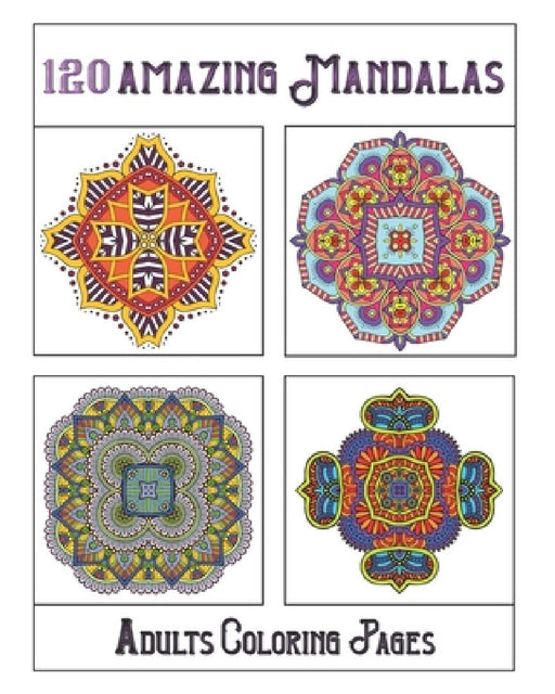 120 Amazing Mandalas: mandala coloring book for kids, adults, teens, beginners, girls: 120 amazing patterns and mandalas coloring book: Stre by Chahloul Publishing