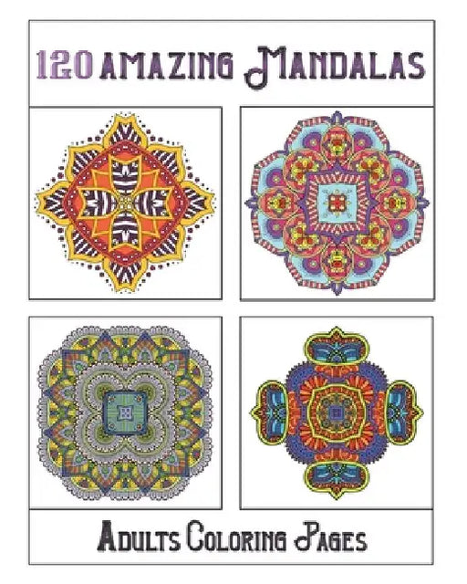 120 Amazing Mandalas: mandala coloring book for kids, adults, teens, beginners, girls: 120 amazing patterns and mandalas coloring book: Stre by Chahloul Publishing