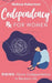 Codependency Rx for Women: Rising Above Codependence to Reclaim Life by Melissa Robertson